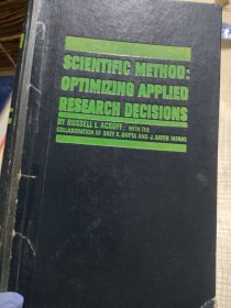 SCIENTIFIC METHOD : OPTIMIZING APPLIED RESEARCH DECISIONS（英文原版，科学方法：优化应用研究决策，馆藏书）