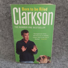 Born to be Riled: The Collected Writings of Jeremy Clarkson