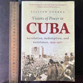 Visions of Power in CUBA revolution redemption and resistance 1959-1971英文原版