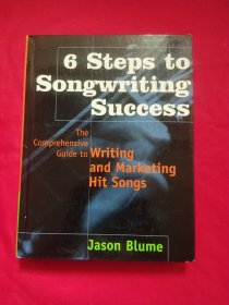 6 Steps to Songwriting Success The comprehensive Guide to Writing and Marketing Hit Songs