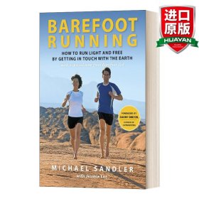 Barefoot Running: How to Run Light and Free by Getting in Touch with the Earth