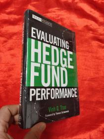 Evaluating Hedge Fund Performance      （小16开，硬精装）     【详见图】，全新未开封
