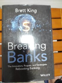 Breaking Banks The Innovators, Rogues, and Stra