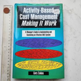 Activity-Based Cost Management Making It Work