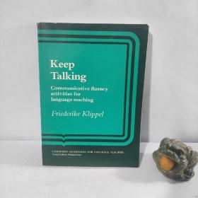 Keep Talking：Communicative Fluency Activities for Language Teaching (Cambridge Handbooks for Language Teachers)