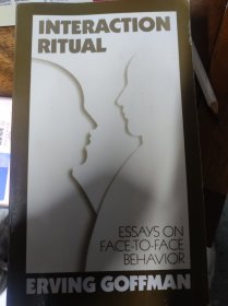Interaction Ritual：; essays in face-to-face behavior