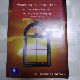 TEACHING by PRINCIPLES An Interactive Approach to Language Pedagogy SECOND EDITION