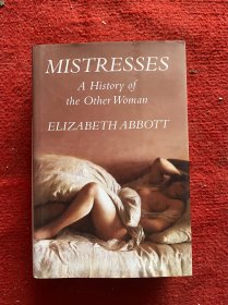 MISTRESSES A History of the other woman