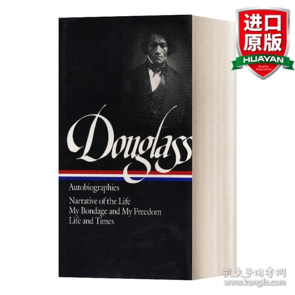 Frederick Douglass：Autobiographies : Narrative of the Life of Frederick Douglass, an American Slave / My Bondage and My Freedom / Life and Times of Frederick Douglass (Library of America)