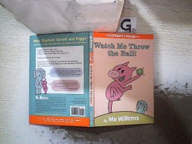 Watch Me Throw the Ball!：Watch Me Throw the Ball! 小象小猪系列：小心我要投球了 ISBN9781423113485