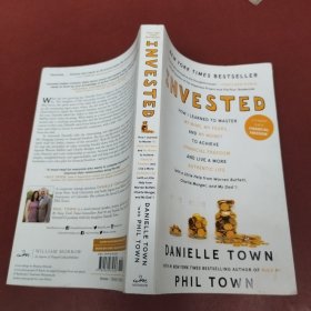 Invested How I Learned to Master My Mind, My Fears, and My Money to Achieve Financial Freedom and Live a More Authentic Life (with a Little Help from Warren Buffet, Charlie Munger, and My Dad