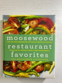 Moosewood Restaurant Favorites: The 250 Most-Requested, Naturally Delicious Recipes from One of America's Best-Loved Restaurants Moosewood餐厅收藏夹：来自美国最受欢迎餐厅之一的250种最受欢迎、自然美味的食谱