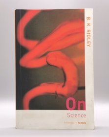 《论科学与科学思想》 On Science Thinking in Action by Brian Ridley（哲学思想）英文原版书