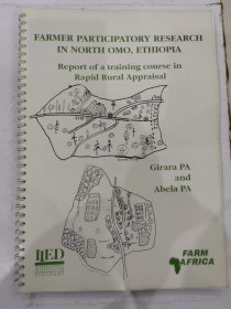 FARMER PARTICIPATORY RESEARCH IN NORTH OMO, ETHIOPIA Report of a training course in Rapid Rural Appraisal 埃塞俄比亚北部奥莫农民参与性研究 农村快速评估培训课程报告