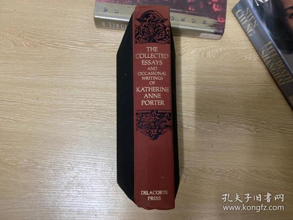 The Collected Essays and Occasional Writings of Katherine Anne Porter  波特随笔集，（《盛开的犹大花》作者），董桥曾译作者传记，精装毛边本，1970年老版书