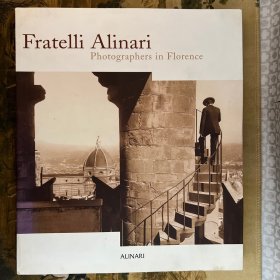 Fratelli Alinari: Photographers in Florence