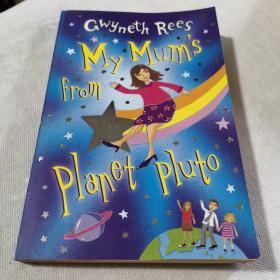 MY MUM’S FROM PLANET PLUTO  我的妈妈来自冥王星  外文原版书