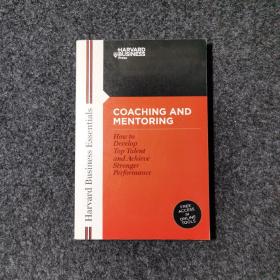 Coaching and Mentoring: How to Develop Top Talent and Achieve Stronger Performance