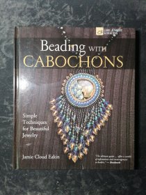 Beading with Cabochons: Simple Techniques for Beautiful Jewellery (Lark Jewelry Books)精裝