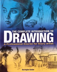 THE COMPLETE INTRODUCTION TO DRAWING,A Professional Course for Every Artist