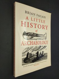 A LITTLE HISTORY of ARCHAEOLOGY
