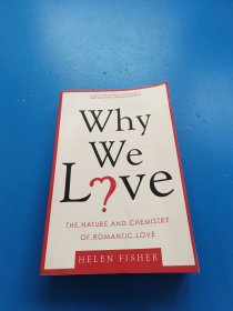 Why We Love：The Nature and Chemistry of Romantic Love