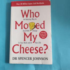 Who Moved My Cheese?：An Amazing Way to Deal with Change in Your Work and in Your Life