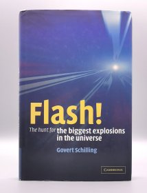 Flash! : The Hunt for the Biggest Explosions in the Universe by Govert Schilling 英文原版书