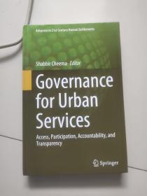 governance for urban services: access,participation,accountability,and transparency【shabbir cheema editor】【24开硬精装英文原版，如图实物图】