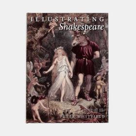Illustrating Shakespeare/图解莎士比亚