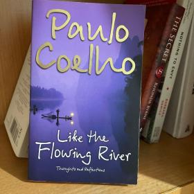 Like the Flowing River：Thoughts and Reflections