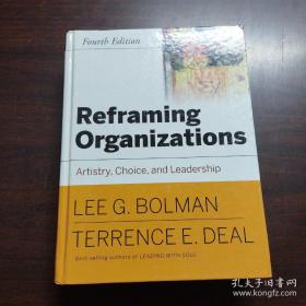 Reframing Organizations: Artistry, Choice and Leadership