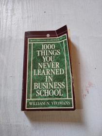 1000 THINGS YOU NEVER LEARNED  IN BUSINESS SCHOOL