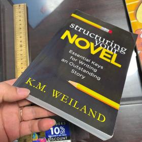 Structuring your novel essential keys for writing outstanding story art fiction novel 英文原版