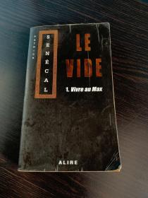 Le vide, Vivre au Max 第一部 by Senécal Patrick Tome 1 法语原版 法文书