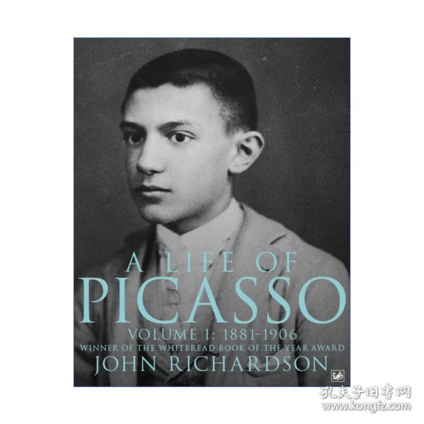 A Life Of Picasso Volume I 毕加索传 卷一 1881-1906 约翰·理查德森
