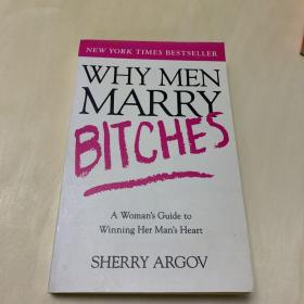 Why Men Marry Bitches: A Woman's Guide to Winning Her Man's Heart 英文原版