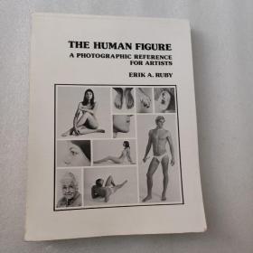 THE HUMAN FIGURE
A PHOTOGRAPIHIC REFERENCE
FOR ARTISTS
ERIK A.RUBY