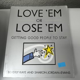 Love 'em or Lose 'em: Getting Good People to Stay