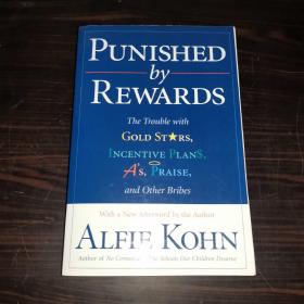 Punished by Rewards：The Trouble with Gold Stars, Incentive Plans, A's, Praise, and Other Bribes