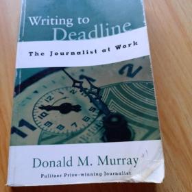 Writing To Deadline: The Journalist At Work，品相请看图