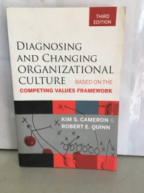 Diagnosing and Changing Organizational Culture: Based on the Competing Values Framework, 3rd Edition