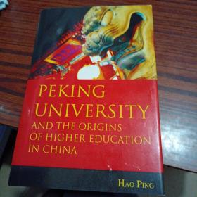 Peking university and the origins of higher education in China（内干净几乎全新）