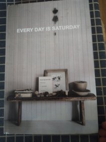 EVERY DAY IS SATURDAY