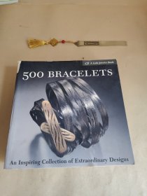 500 Bracelets：An Inspiring Collection of Extraordinary Designs