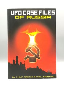 《俄罗斯UFO档案》 UFO Case Files of Russia by Philip Mantle & Paul Stonehill （俄罗斯研究）英文原版书