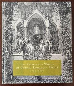 The Enchanted World of German Romantic Prints, 1770–1850 德国的浪漫铜版画艺术集