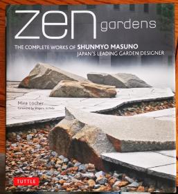 ZEN Gardens：The Complete Works of Shunmyo Masuno, Japan's Leading Garden Designer