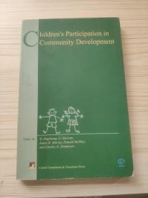社区发展中的儿童参与 = Children\'s Participation in Community Development Edited by :英文