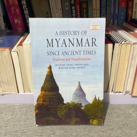 AHistoryofMyanmarSinceAncientTimes:TraditionsandTransformations